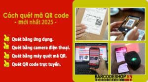 Cách quét mã QR code mới nhất 2025