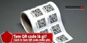 Tem QR code là gì, cách in tem QR code