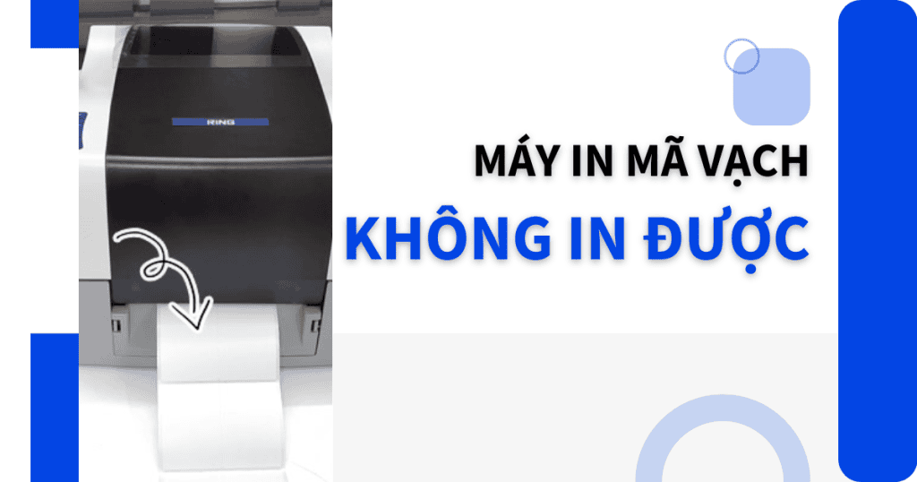 Máy in mã vạch không in được